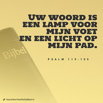 Bijbeltekst uit Psalm 119:105: Uw woord is een lamp voor mijn voet en een licht op mijn pad.